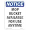 Signmission OSHA Notice, 7" Height, Mop Bucket Available For Use Anytime Sign, 7" X 5", Portrait OS-NS-D-57-V-14242 - alternate 1
